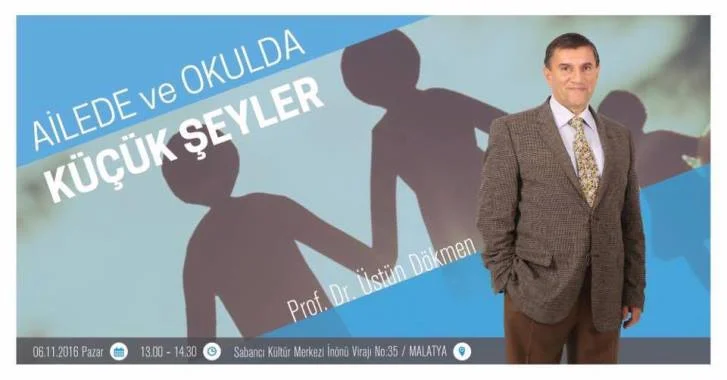 Üstün Dökmen Konferans ‘Ailede ve Okulda Küçük Şeyler’