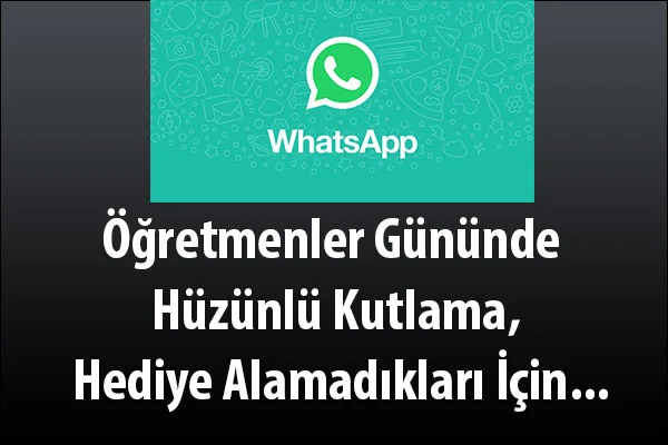 Öğretmenler Gününde Hüzünlü Kutlama Hediye Alamadıkları İçin…