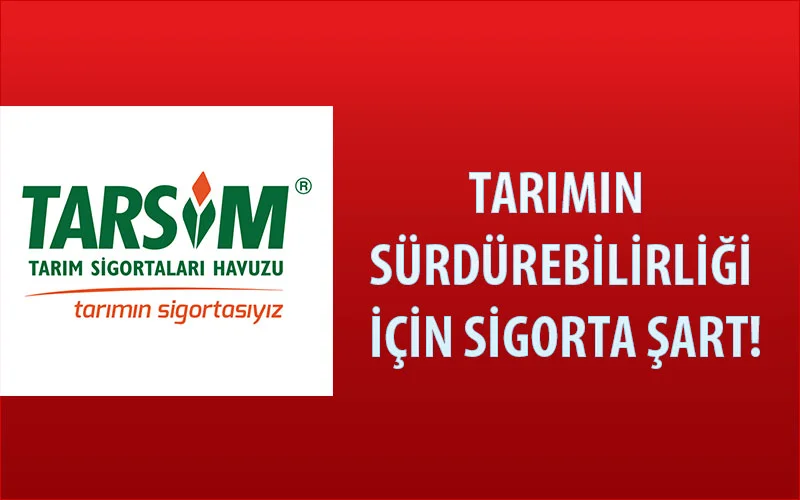 Tarımın Sürdürebilirliği İçin Sigorta Şart