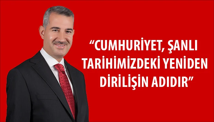 “Cumhuriyet, Şanlı Tarihimizdeki Yeniden Dirilişin Adıdır”