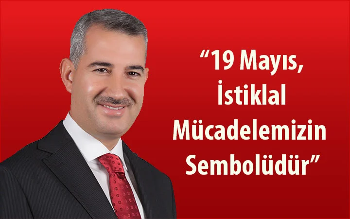 19 Mayıs, İstiklal Mücadelemizin Sembolüdür