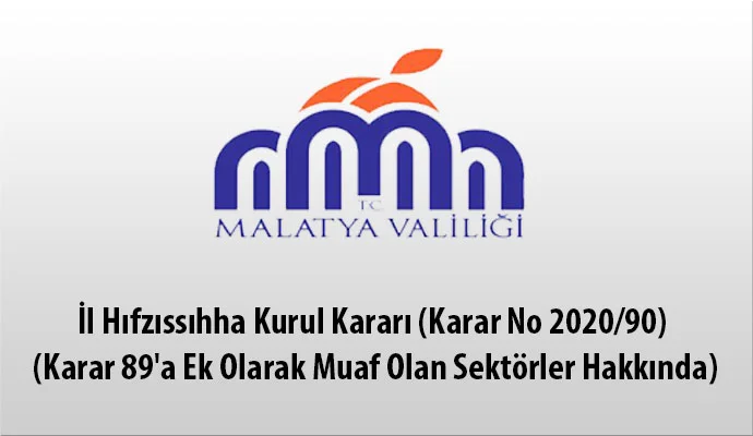 İl Hıfzıssıhha Kurul Kararı (Karar No 2020/90) (Karar 89’a Ek Olarak Muaf Olan Sektörler Hakkında)