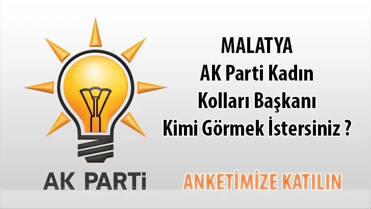 MALATYA AK Parti Kadın  Kolları Başkanı  Kimi Görmek İstersiniz ?