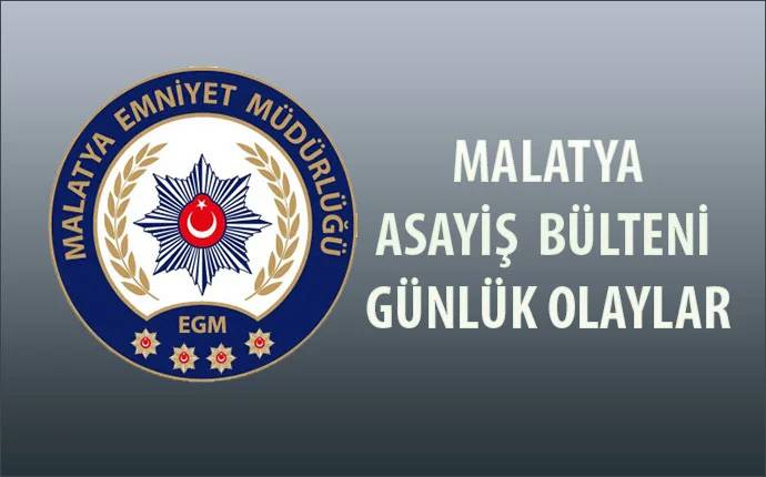 Malatya Asayiş Bülteni Günlük Olaylar 18 – 24 Ocak 2021