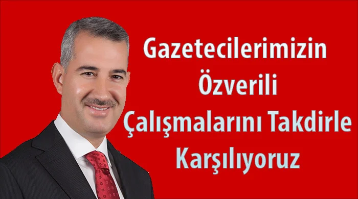 Gazetecilerimizin Özverili Çalışmalarını Takdirle Karşılıyoruz