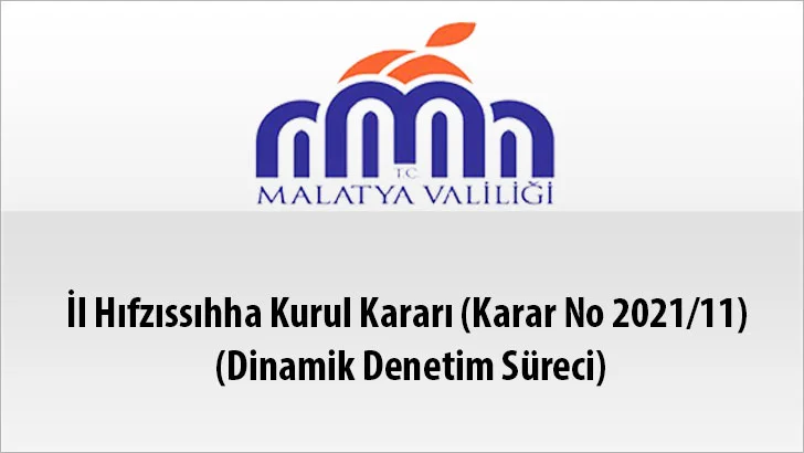 İl Hıfzıssıhha Kurul Kararı (Karar No 2021/11) (Dinamik Denetim Süreci)