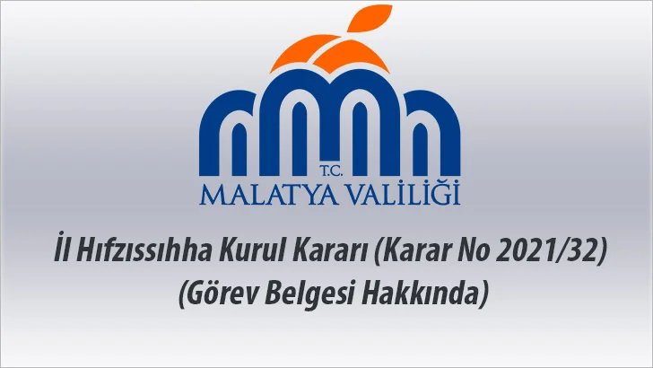 İl Hıfzıssıhha Kurul Kararı (Karar No 2021/32) (Görev Belgesi Hakkında)