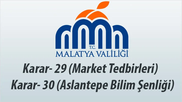 Karar- 29 (Market Tedbirleri) ve Karar- 30 (Aslantepe Bilim Şenliği)