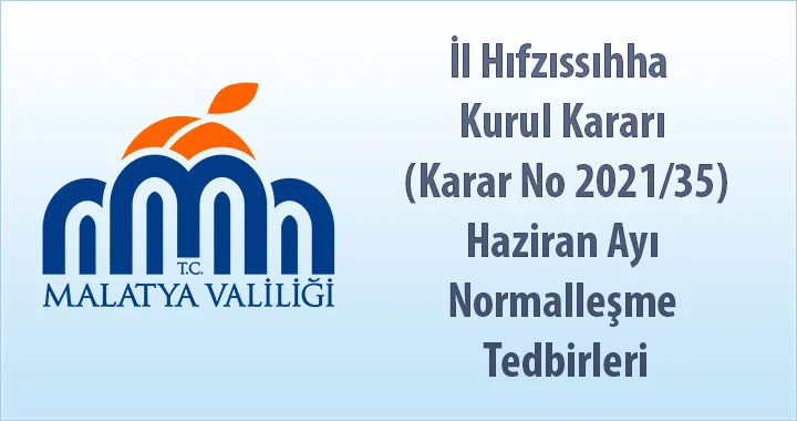İl Hıfzıssıhha Kurul Kararı (Karar No 2021/35) (Haziran Ayı Normalleşme Tedbirleri)