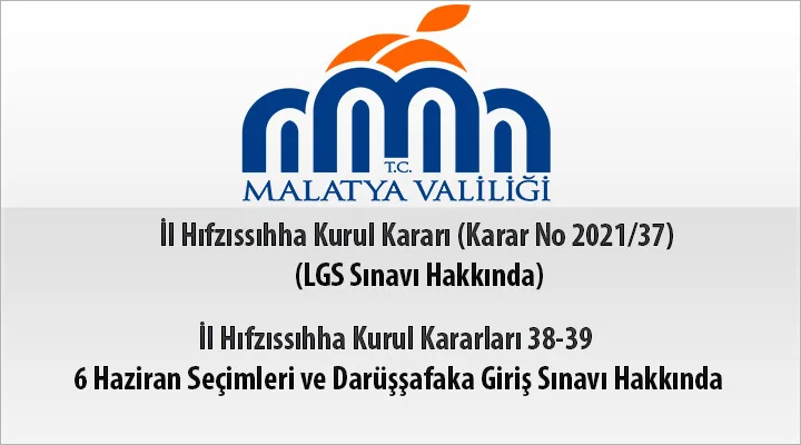 İl Hıfzıssıhha Kurul Kararları 38-39 6 Haziran Seçimleri ve Darüşşafaka Giriş Sınavı Hakkında