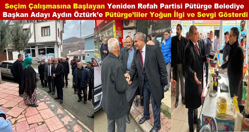 Yeniden Refah Partisi Pütürge Belediye Başkan Adayı Aydın Öztürk, Pütürge’de Seçim Startını Verdi