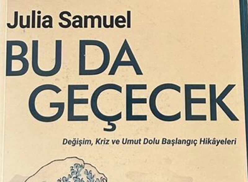 Kitap Tavsiyesi Julia Samuel’in “Bu da Geçecek”