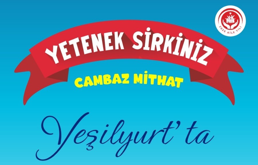 Yeşilyurt Belediyesi’nden “2025 Aile Yılı” Kapsamında Renkli Etkinlik: Cambaz Mithat ile “Yetenek Sirkiniz”